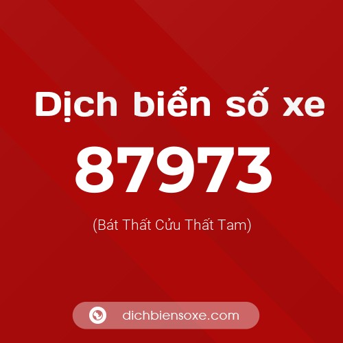 Ý nghĩa biển số xe 87973 là gì?