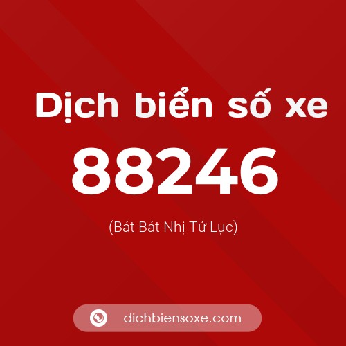 Ý nghĩa biển số xe 88246 là gì?