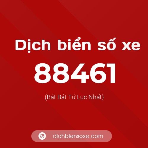 Ý nghĩa biển số xe 88461 là gì?