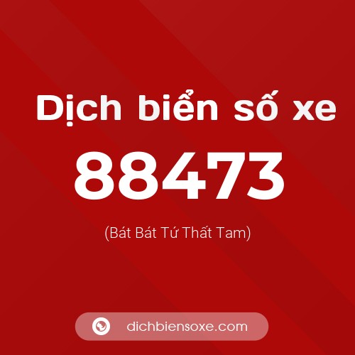 Ý nghĩa biển số xe 88473 là gì?