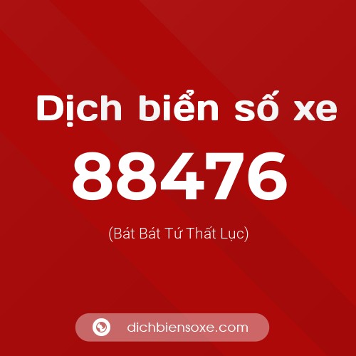 Ý nghĩa biển số xe 88476 là gì?