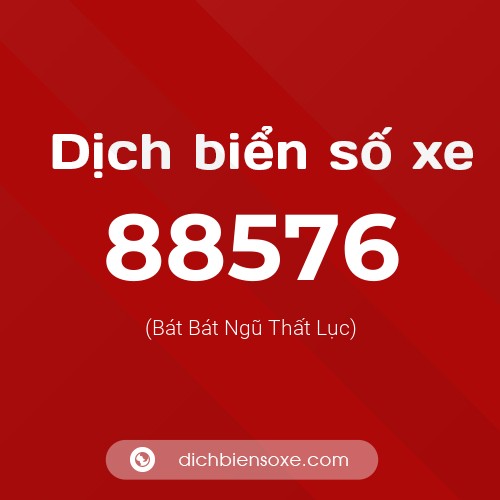 Ý nghĩa biển số xe 88576 là gì?