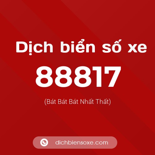 Ý nghĩa biển số xe 88817 là gì?