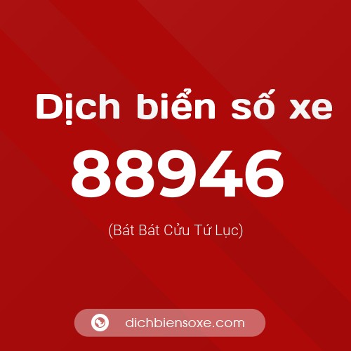 Ý nghĩa biển số xe 88946 là gì?