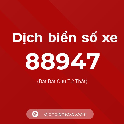 Ý nghĩa biển số xe 88947 là gì?