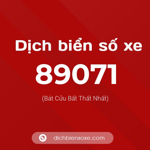 Ý nghĩa biển số xe 89071 là gì?