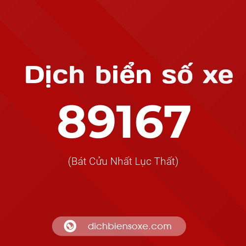 Ý nghĩa biển số xe 89167 là gì?