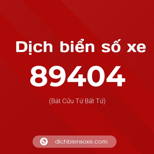 Ý nghĩa biển số xe 89404 là gì?