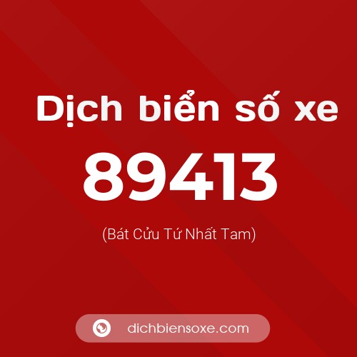 Ý nghĩa biển số xe 89413 là gì?
