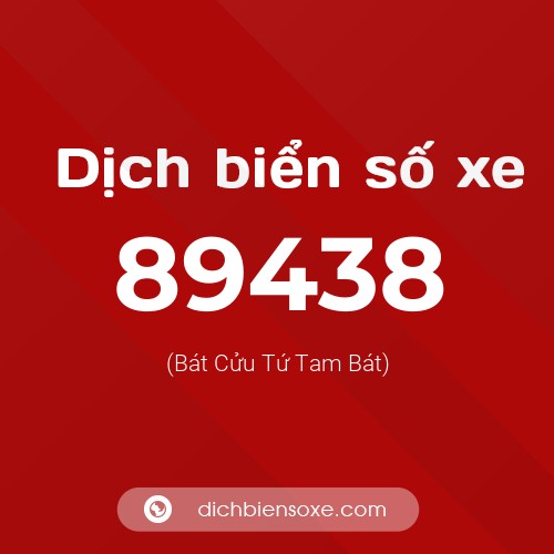Ý nghĩa biển số xe 89438 là gì?