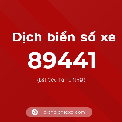 Ý nghĩa biển số xe 89441 là gì?