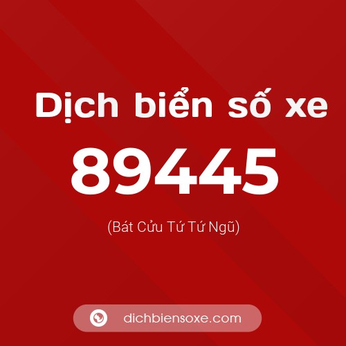 Ý nghĩa biển số xe 89445 là gì?