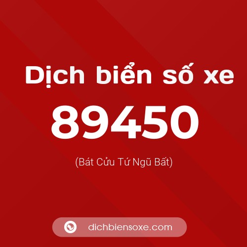 Ý nghĩa biển số xe 89450 là gì?