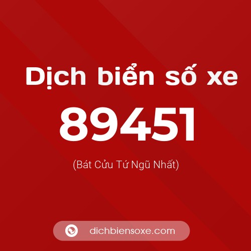 Ý nghĩa biển số xe 89451 là gì?