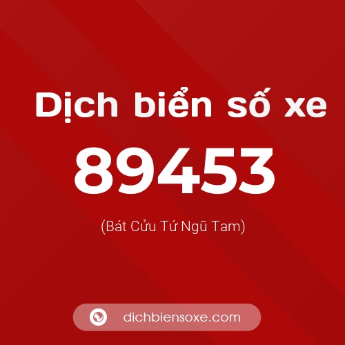 Ý nghĩa biển số xe 89453 là gì?