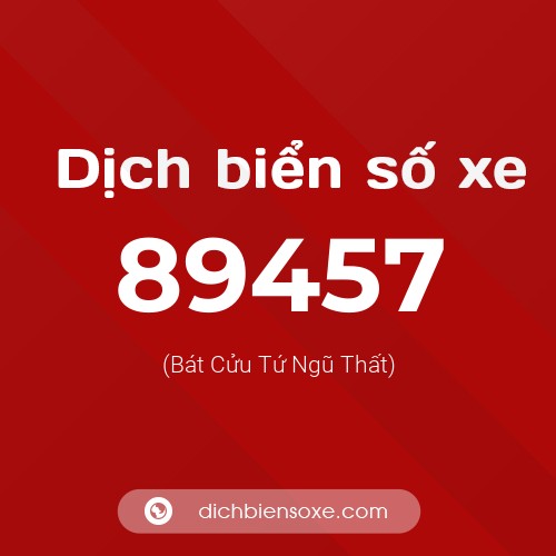 Ý nghĩa biển số xe 89457 là gì?