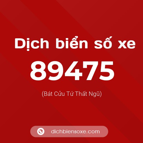 Ý nghĩa biển số xe 89475 là gì?