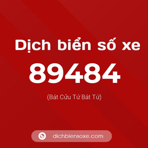 Ý nghĩa biển số xe 89484 là gì?