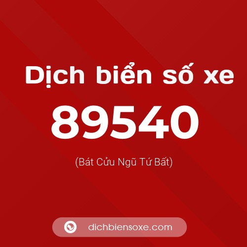 Ý nghĩa biển số xe 89540 là gì?