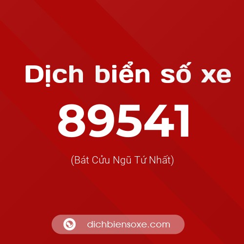 Ý nghĩa biển số xe 89541 là gì?
