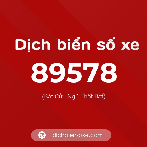 Ý nghĩa biển số xe 89578 là gì?