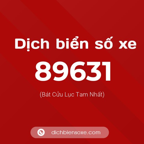 Ý nghĩa biển số xe 89631 là gì?