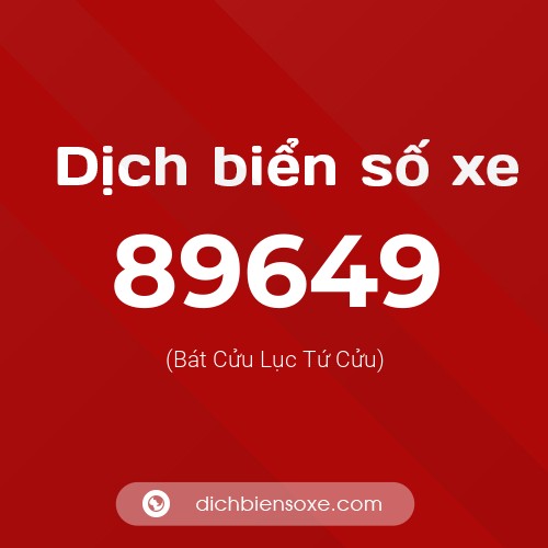 Ý nghĩa biển số xe 89649 là gì?