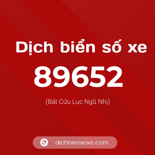 Ý nghĩa biển số xe 89652 là gì?