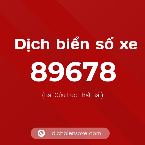 Ý nghĩa biển số xe 89678 là gì?