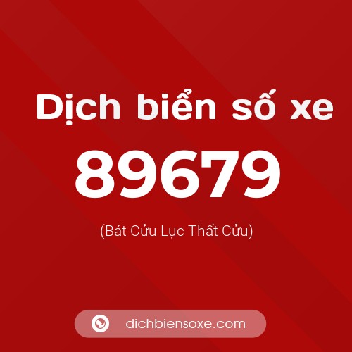 Ý nghĩa biển số xe 89679 là gì?