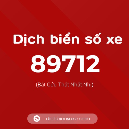 Ý nghĩa biển số xe 89712 là gì?