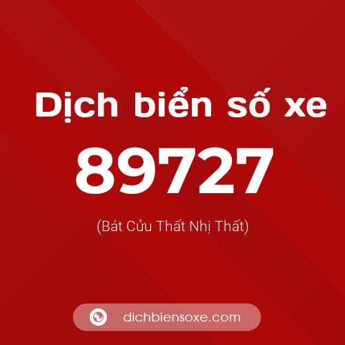 Ý nghĩa biển số xe 89727 là gì?