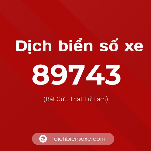 Ý nghĩa biển số xe 89743 là gì?