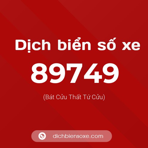 Ý nghĩa biển số xe 89749 là gì?