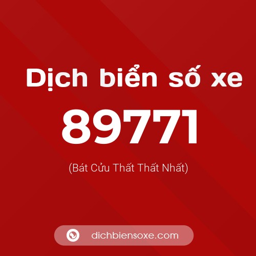 Ý nghĩa biển số xe 89771 là gì?