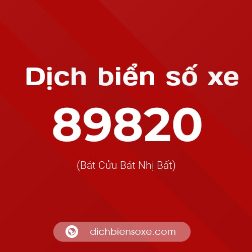 Ý nghĩa biển số xe 89820 là gì?