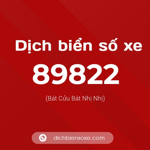 Ý nghĩa biển số xe 89822 là gì?