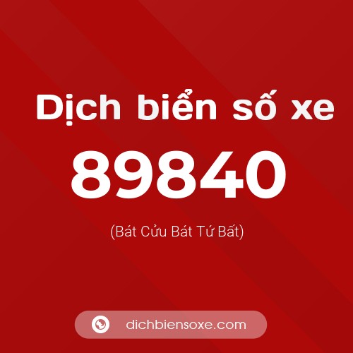 Ý nghĩa biển số xe 89840 là gì?