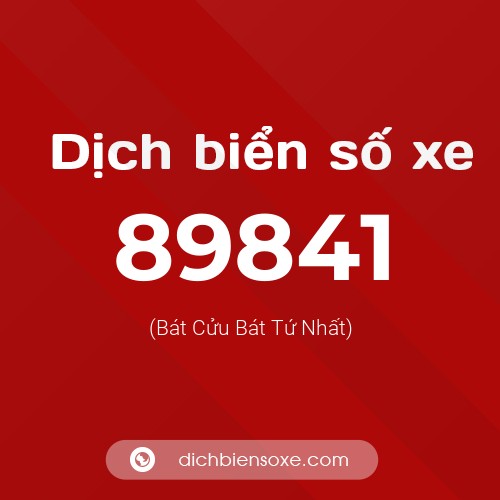 Ý nghĩa biển số xe 89841 là gì?