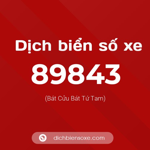Ý nghĩa biển số xe 89843 là gì?