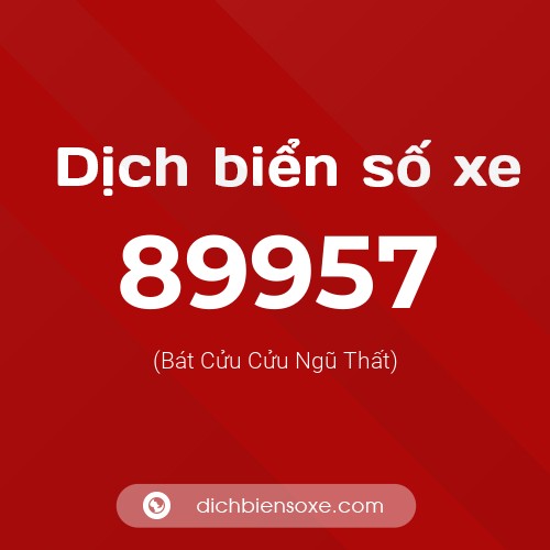 Ý nghĩa biển số xe 89957 là gì?