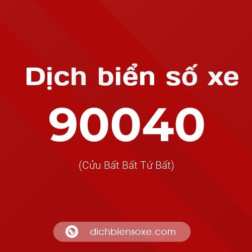Ý nghĩa biển số xe 90040 là gì?
