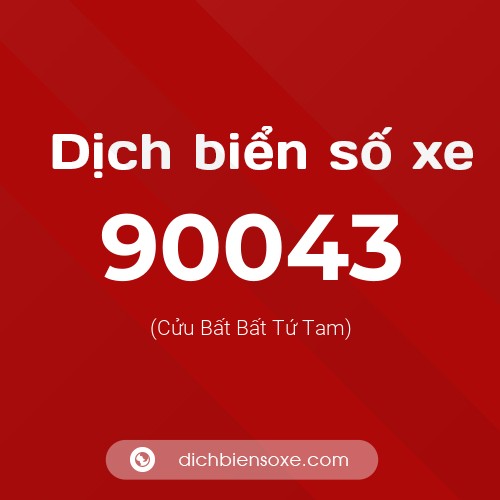 Ý nghĩa biển số xe 90043 là gì?