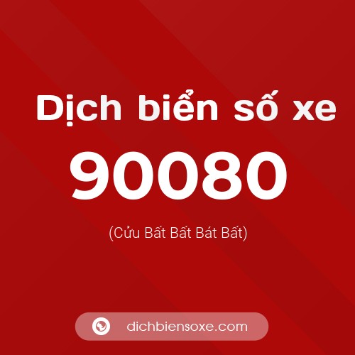 Ý nghĩa biển số xe 90080 là gì?