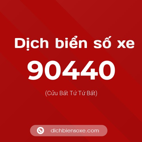 Ý nghĩa biển số xe 90440 là gì?