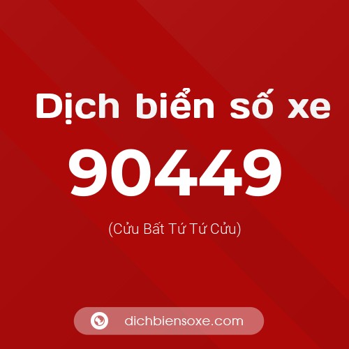 Ý nghĩa biển số xe 90449 là gì?