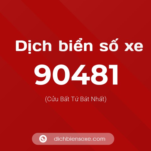Ý nghĩa biển số xe 90481 là gì?