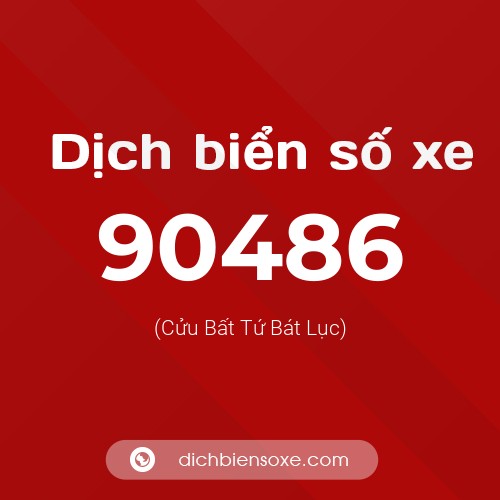 Ý nghĩa biển số xe 90486 là gì?