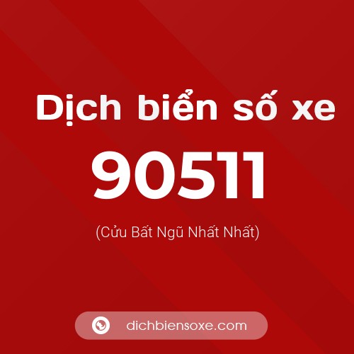 Ý nghĩa biển số xe 90511 là gì?
