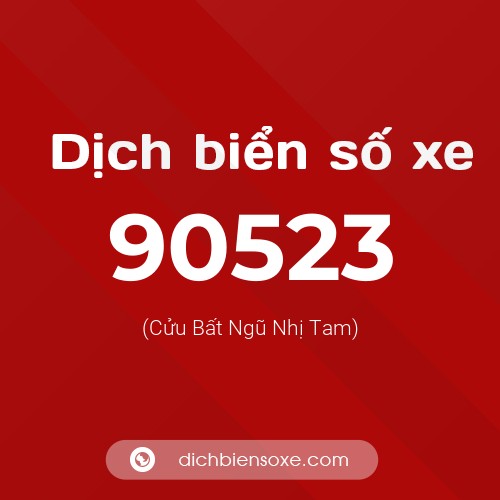 Ý nghĩa biển số xe 90523 là gì?
